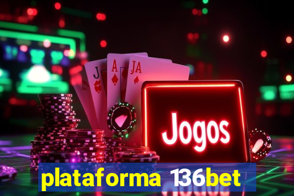 plataforma 136bet